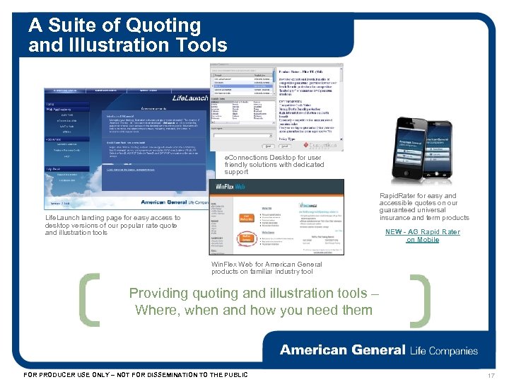 A Suite of Quoting and Illustration Tools e. Connections Desktop for user friendly solutions