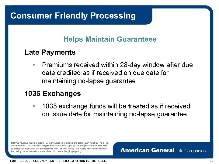 Consumer Friendly Processing Helps Maintain Guarantees Late Payments • Premiums received within 28 -day