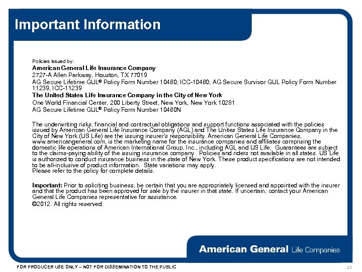 Important Information Policies issued by: American General Life Insurance Company 2727 -A Allen Parkway,