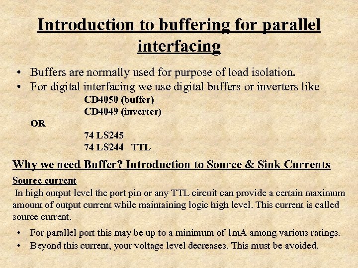 Introduction to buffering for parallel interfacing • Buffers are normally used for purpose of