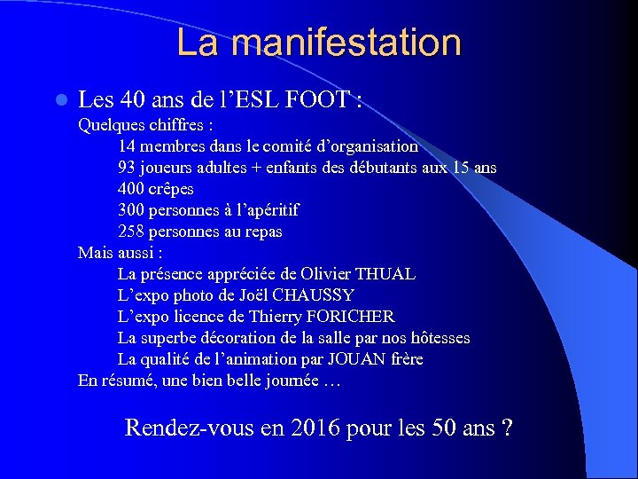 La manifestation l Les 40 ans de l’ESL FOOT : Quelques chiffres : 14