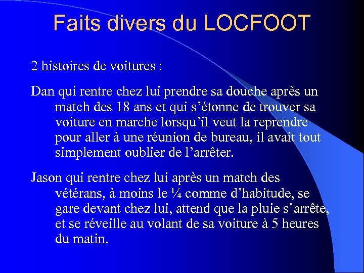 Faits divers du LOCFOOT 2 histoires de voitures : Dan qui rentre chez lui