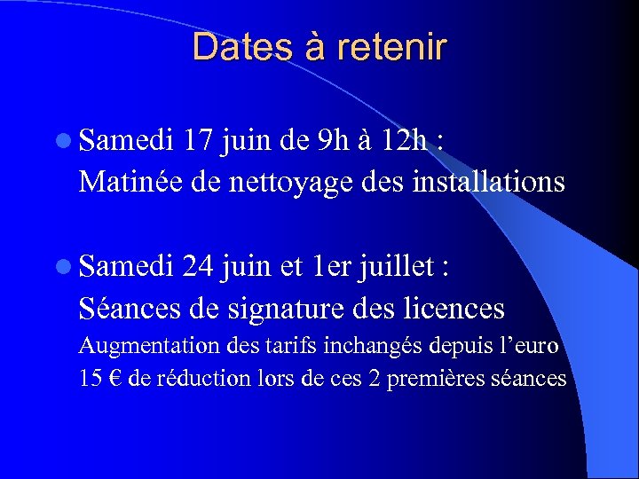 Dates à retenir l Samedi 17 juin de 9 h à 12 h :