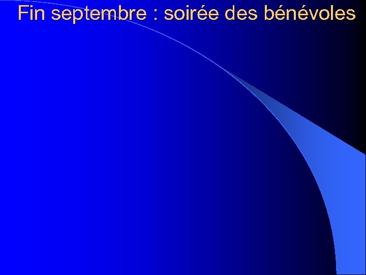 Fin septembre : soirée des bénévoles 