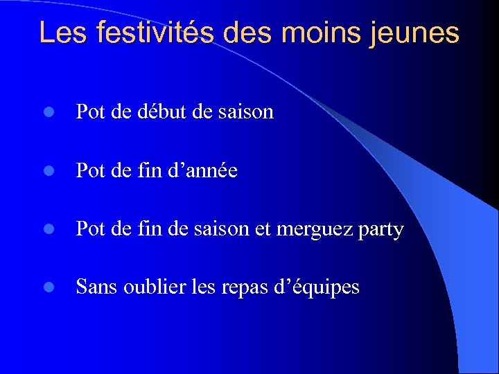 Les festivités des moins jeunes l Pot de début de saison l Pot de