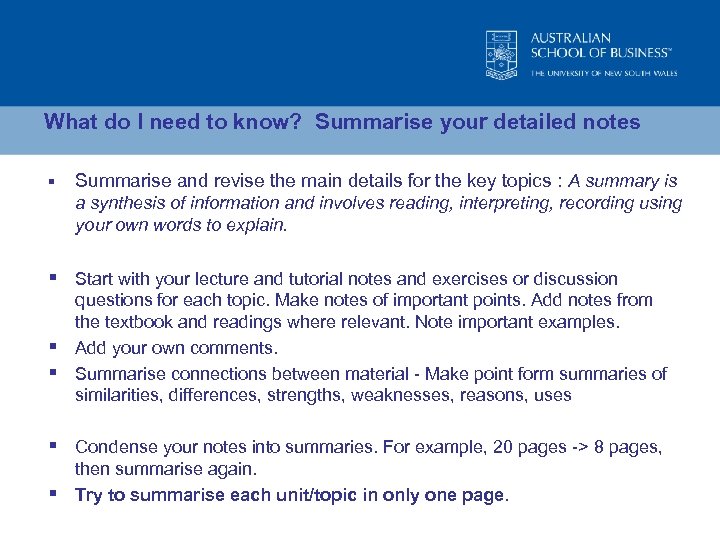 What do I need to know? Summarise your detailed notes § Summarise and revise