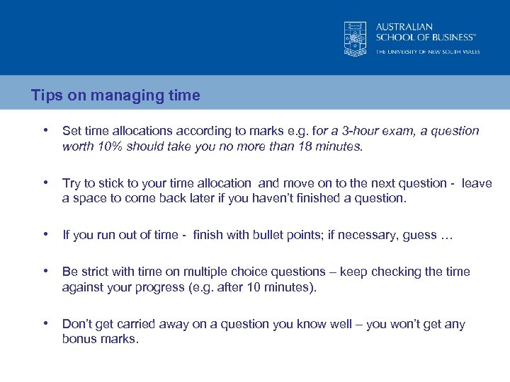 Tips on managing time • Set time allocations according to marks e. g. for