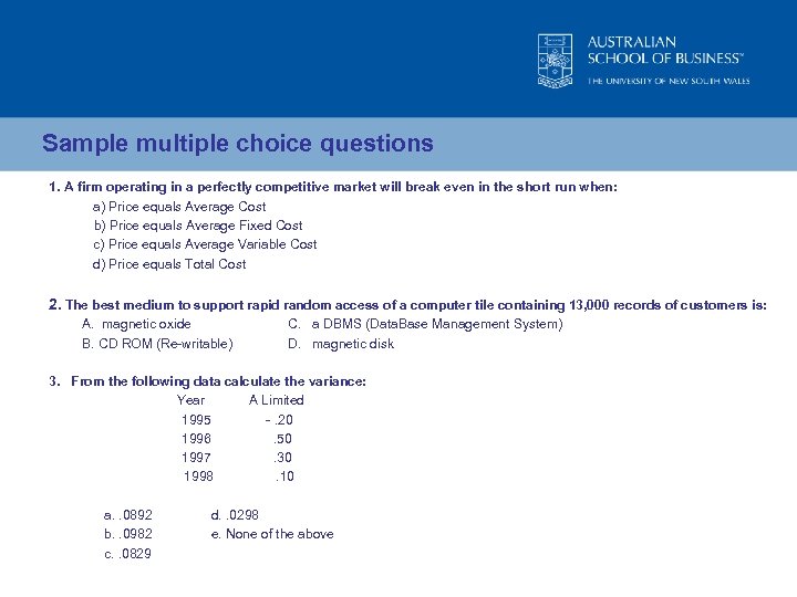 Sample multiple choice questions 1. A firm operating in a perfectly competitive market will