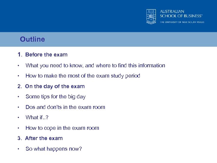 Outline 1. Before the exam • What you need to know, and where to