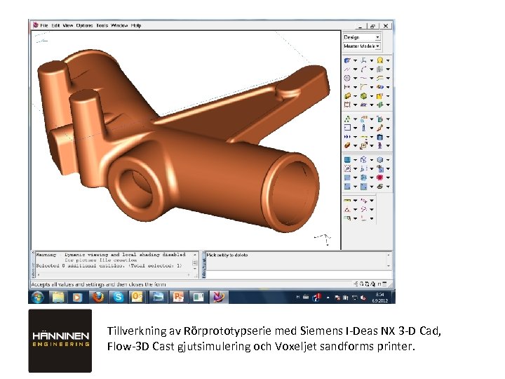Tillverkning av Rörprototypserie med Siemens I-Deas NX 3 -D Cad, Flow-3 D Cast gjutsimulering