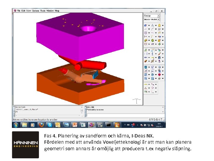 Fas 4. Planering av sandform och kärna, I-Deas NX. Fördelen med att använda Voxeljetteknologi