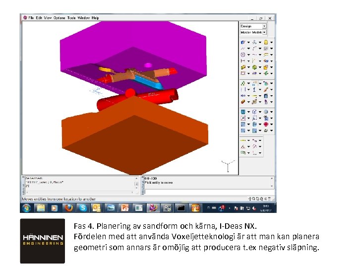 Fas 4. Planering av sandform och kärna, I-Deas NX. Fördelen med att använda Voxeljetteknologi