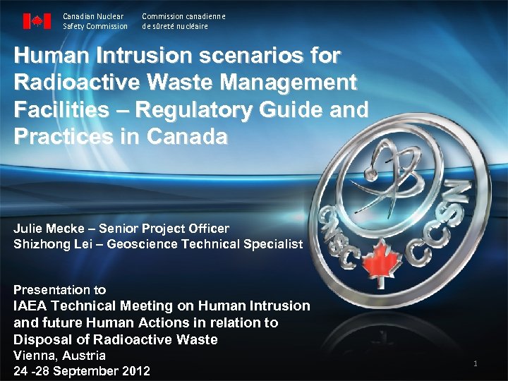 Canadian Nuclear Safety Commission canadienne de sûreté nucléaire Human Intrusion scenarios for Radioactive Waste