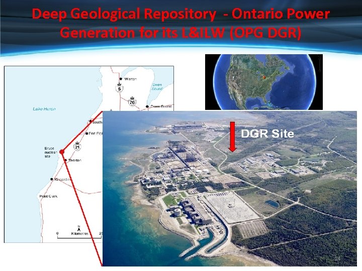 Deep Geological Repository - Ontario Power Generation for its L&ILW (OPG DGR) • Deep