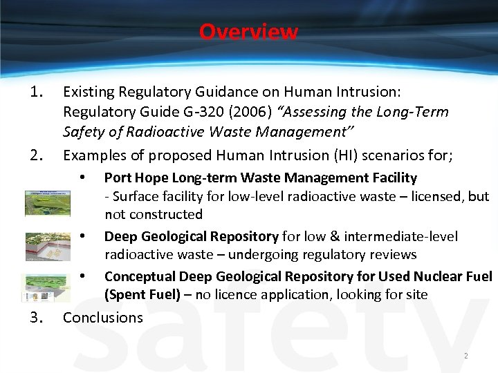 Overview 1. 2. Existing Regulatory Guidance on Human Intrusion: Regulatory Guide G-320 (2006) “Assessing