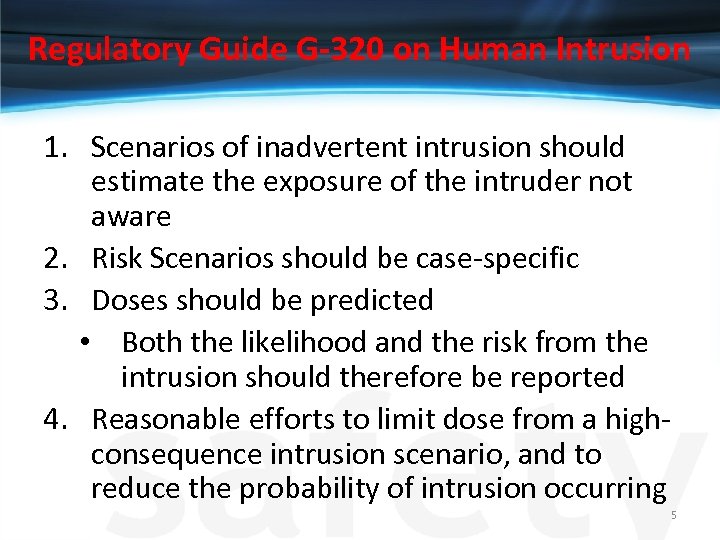 Regulatory Guide G-320 on Human Intrusion 1. Scenarios of inadvertent intrusion should estimate the