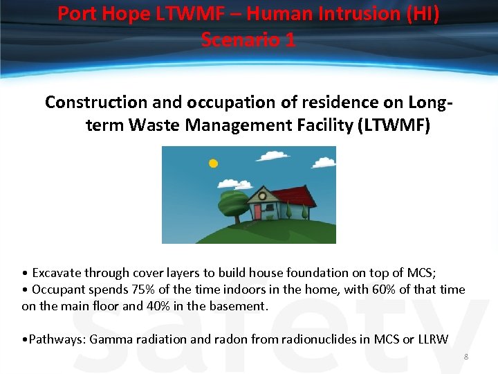 Port Hope LTWMF – Human Intrusion (HI) Scenario 1 Construction and occupation of residence