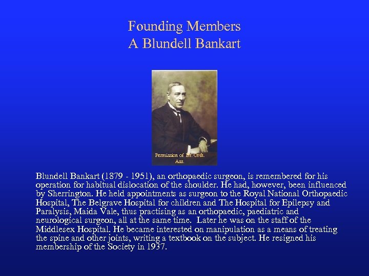 Founding Members A Blundell Bankart Permission of Br. Orth. Ass. Blundell Bankart (1879 -