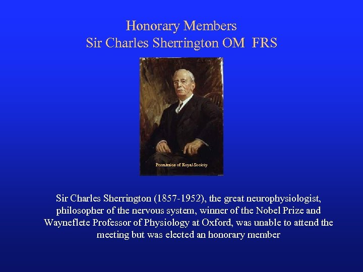Honorary Members Sir Charles Sherrington OM FRS Permission of Royal Society Sir Charles Sherrington