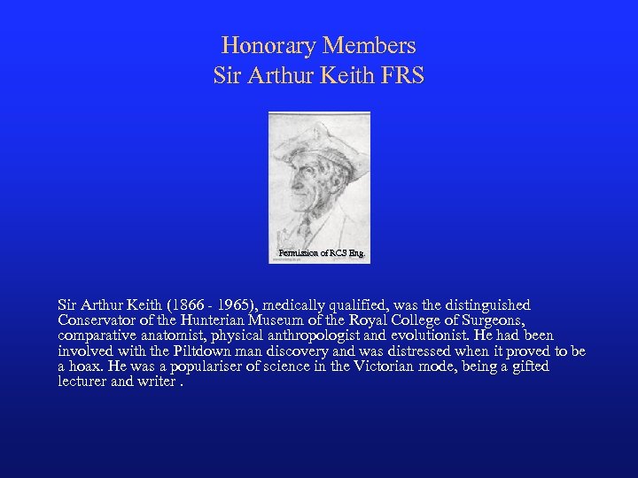 Honorary Members Sir Arthur Keith FRS Permission of RCS Eng. Sir Arthur Keith (1866