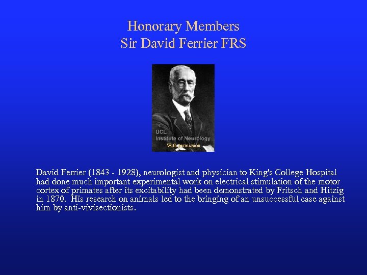 Honorary Members Sir David Ferrier FRS With permission David Ferrier (1843 - 1928), neurologist
