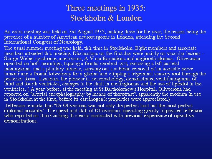 Three meetings in 1935: Stockholm & London An extra meeting was held on 3