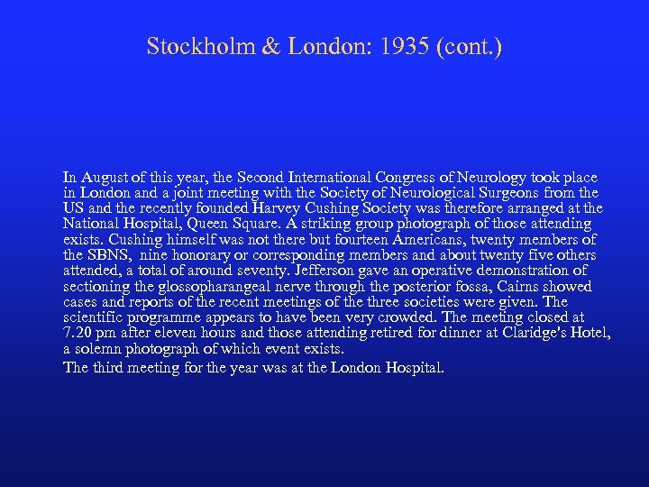 Stockholm & London: 1935 (cont. ) In August of this year, the Second International