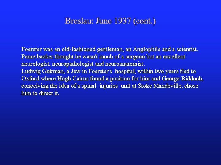 Breslau: June 1937 (cont. ) Foerster was an old-fashioned gentleman, an Anglophile and a