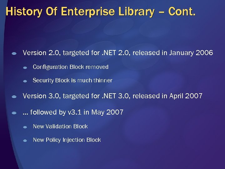 History Of Enterprise Library – Cont. Version 2. 0, targeted for. NET 2. 0,