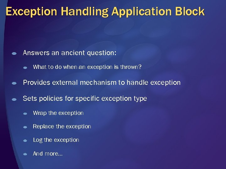 Exception Handling Application Block Answers an ancient question: What to do when an exception