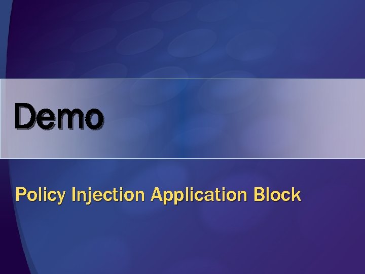 Demo Policy Injection Application Block 