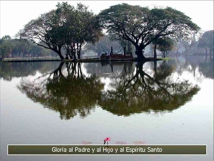 Gloria al Padre y al Hijo y al Espíritu Santo 