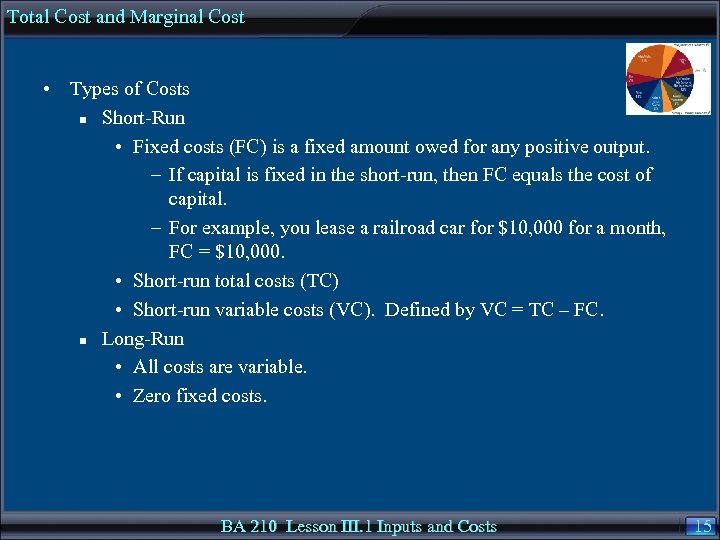 Total Cost and Marginal Cost • Types of Costs n Short-Run • Fixed costs