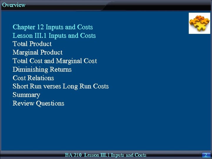Overview Chapter 12 Inputs and Costs Lesson III. 1 Inputs and Costs Total Product