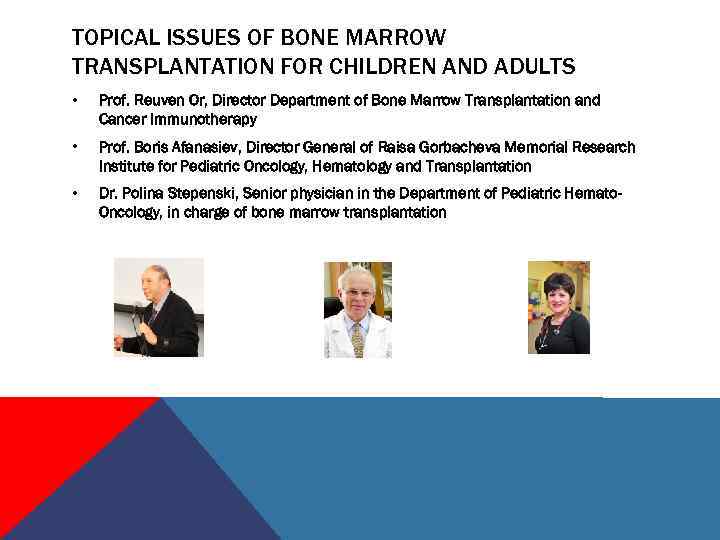 TOPICAL ISSUES OF BONE MARROW TRANSPLANTATION FOR CHILDREN AND ADULTS • Prof. Reuven Or,