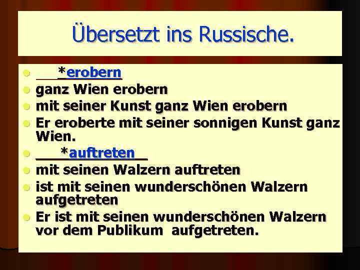 Übersetzt ins Russische. l l l l *erobern ganz Wien erobern mit seiner Kunst