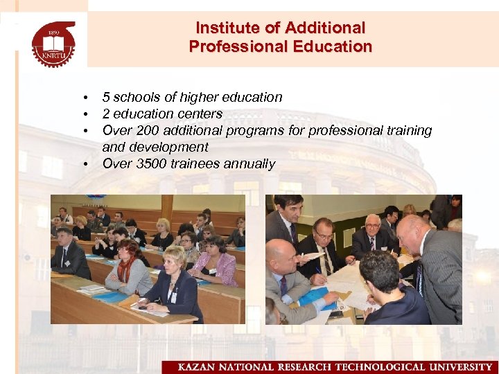 Institute of Additional Professional Education • 5 schools of higher education • 2 education