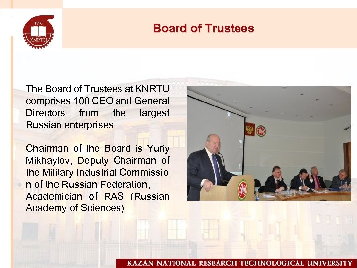 Board of Trustees The Board of Trustees at KNRTU comprises 100 CEO and General