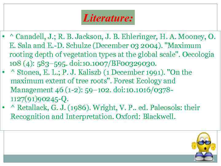 Literature: • ^ Canadell, J. ; R. B. Jackson, J. B. Ehleringer, H. A.