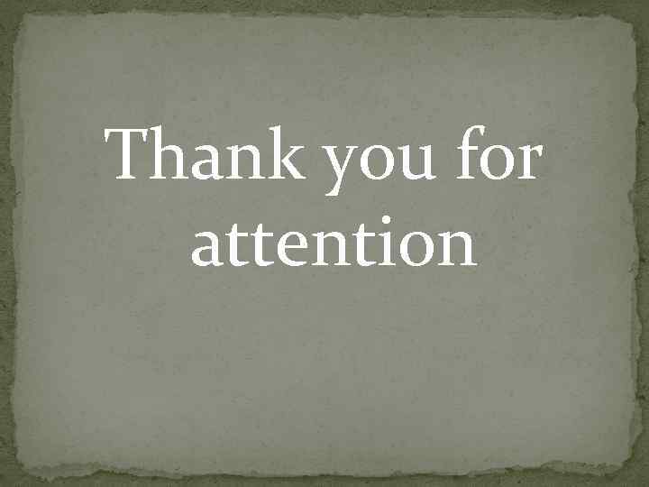 Thank you for attention 