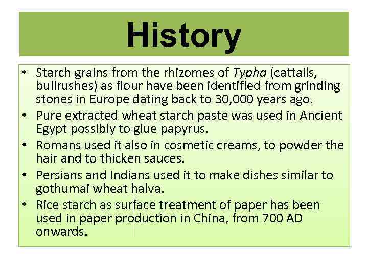 History • Starch grains from the rhizomes of Typha (cattails, bullrushes) as flour have