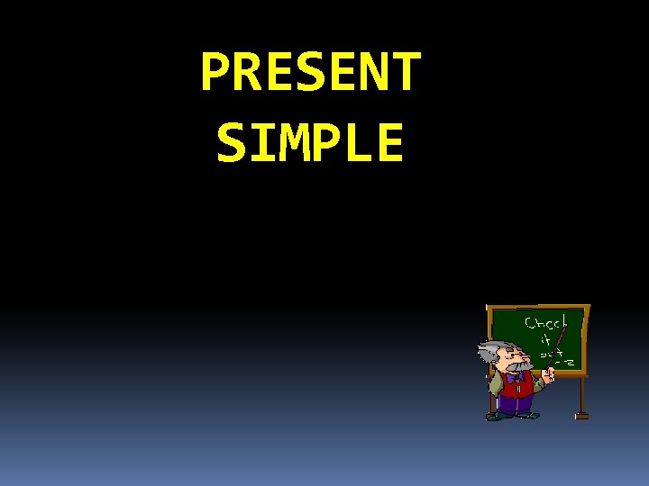 PRESENT SIMPLE 