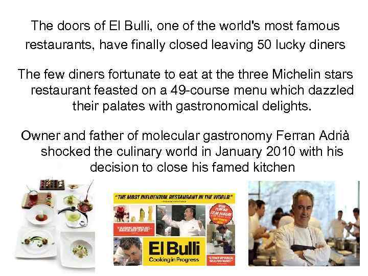 The doors of El Bulli, one of the world's most famous restaurants, have finally