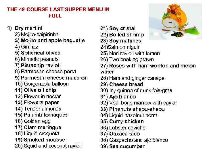 THE 49 -COURSE LAST SUPPER MENU IN FULL 1) Dry martini 2) Mojito-caipirinha 3)