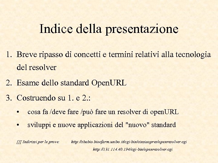 Indice della presentazione 1. Breve ripasso di concetti e termini relativi alla tecnologia del