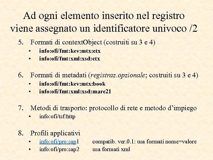 Ad ogni elemento inserito nel registro viene assegnato un identificatore univoco /2 5. Formati