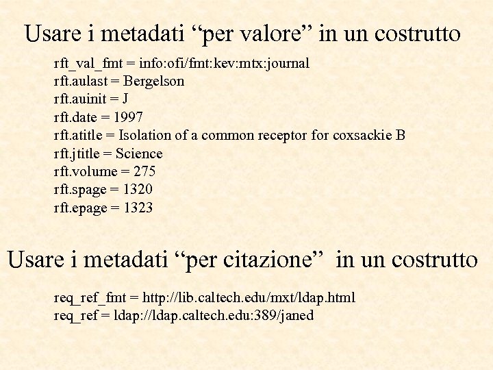 Usare i metadati “per valore” in un costrutto rft_val_fmt = info: ofi/fmt: kev: mtx: