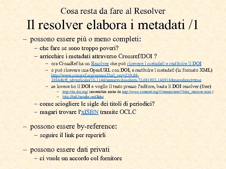 Cosa resta da fare al Resolver Il resolver elabora i metadati /1 – possono