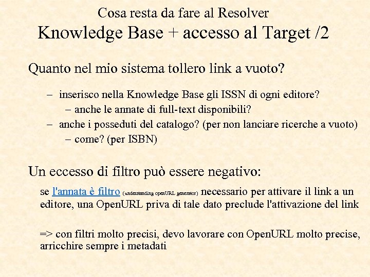 Cosa resta da fare al Resolver Knowledge Base + accesso al Target /2 Quanto