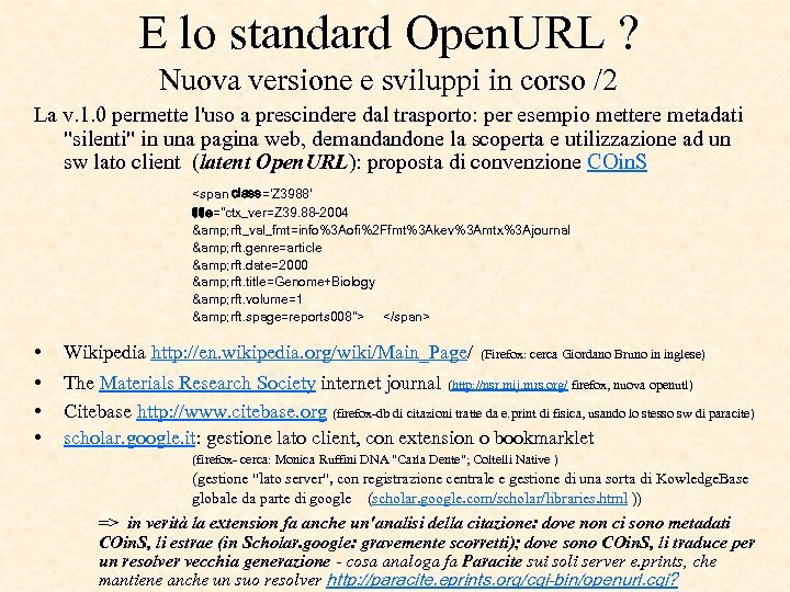 E lo standard Open. URL ? Nuova versione e sviluppi in corso /2 La